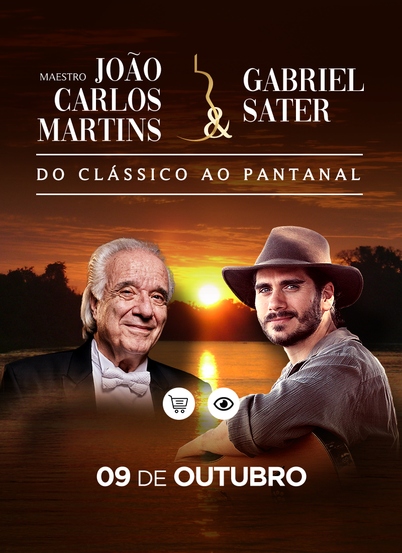 MAESTRO JOÃO CARLOS MARTINS E GABRIEL SATER - DO CLÁSSICO AO PANTANAL