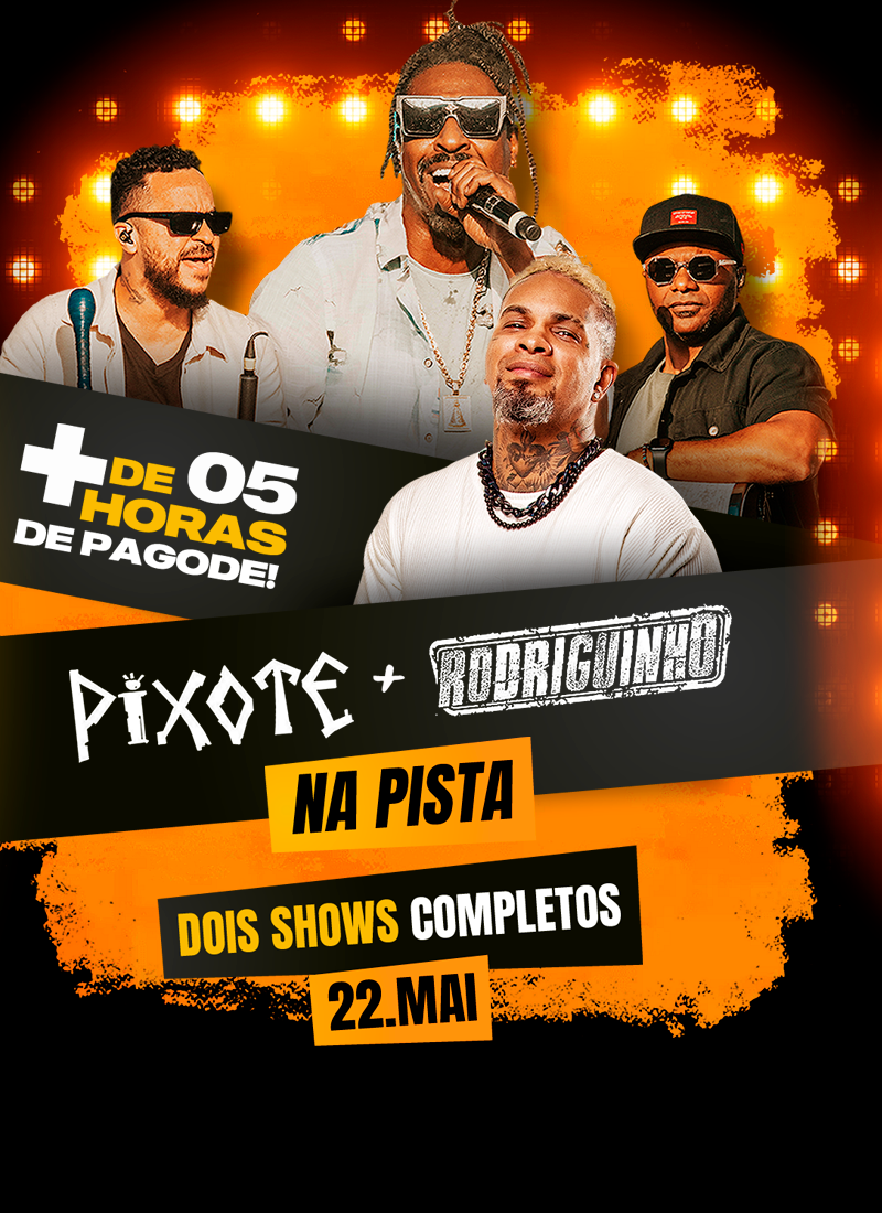 PIXOTE E RODRIGUINHO